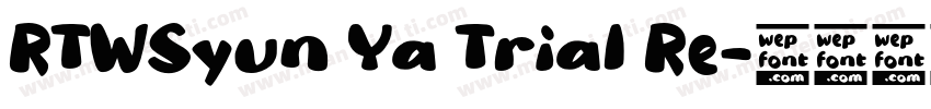 RTWSyun Ya Trial Re字体转换